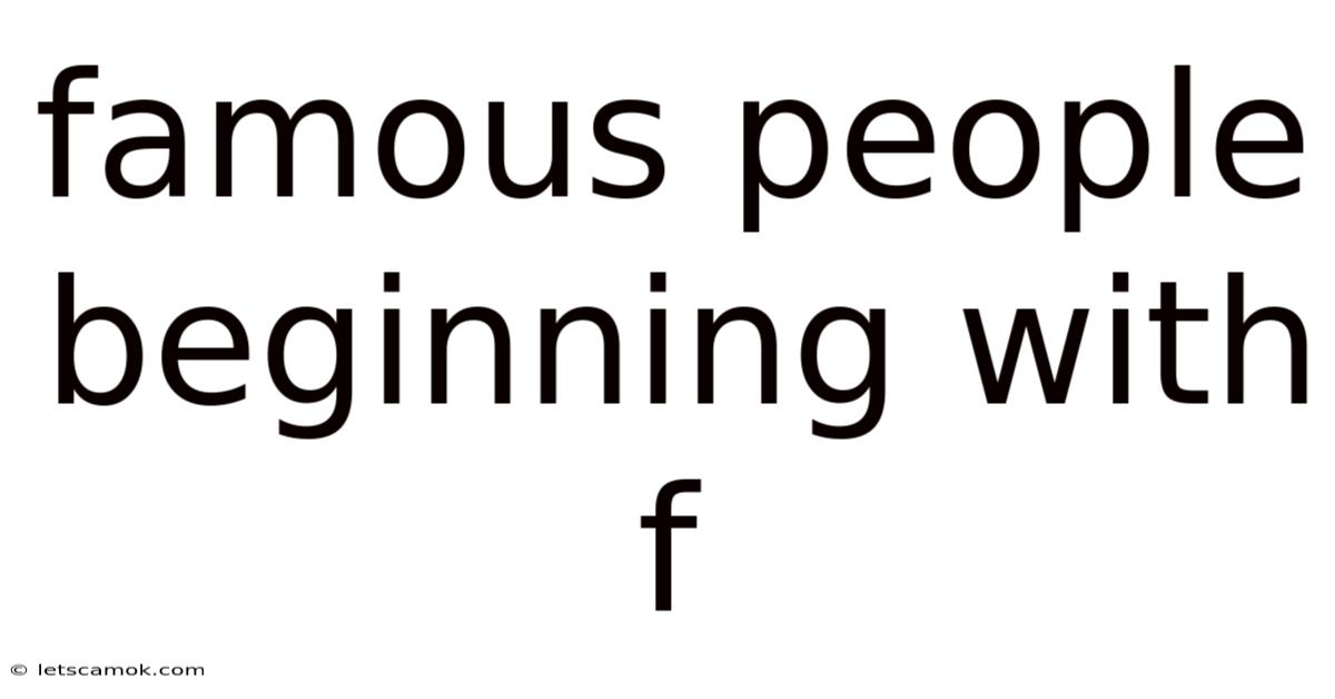 Famous People Beginning With F