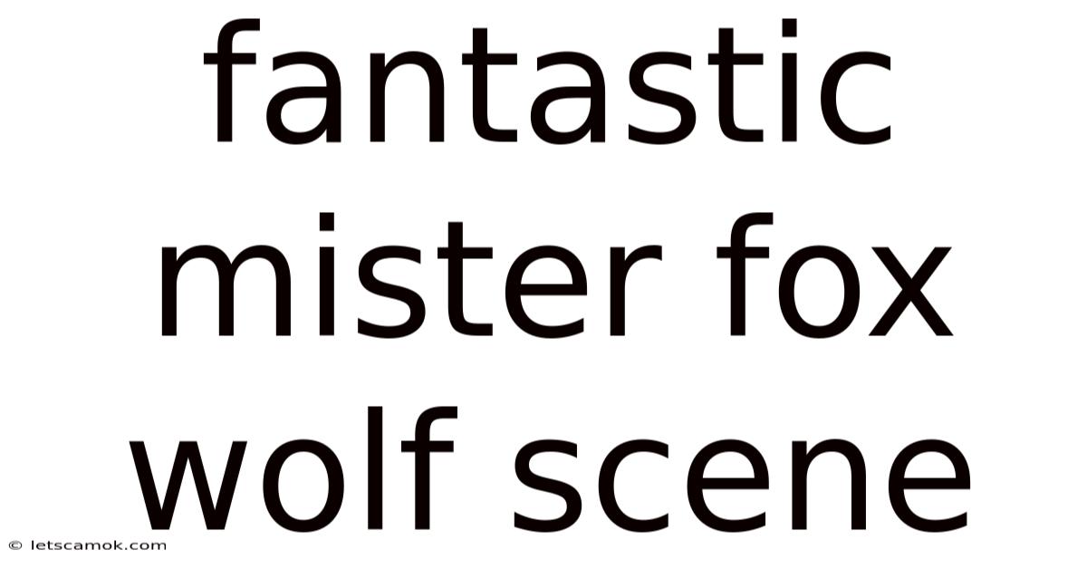 Fantastic Mister Fox Wolf Scene