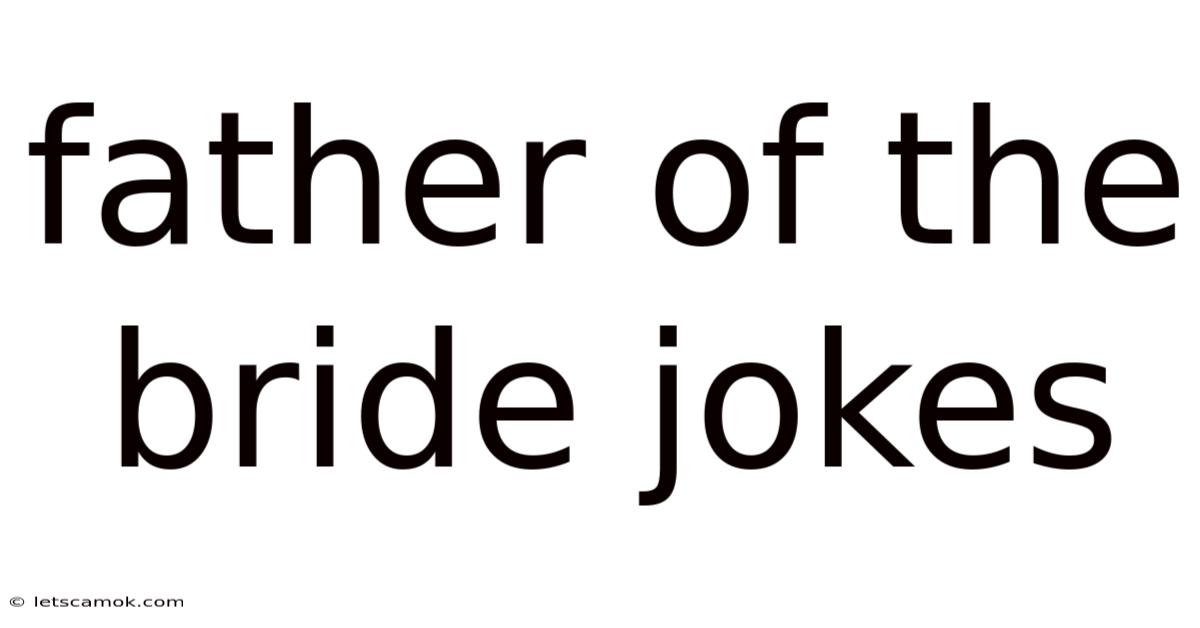 Father Of The Bride Jokes