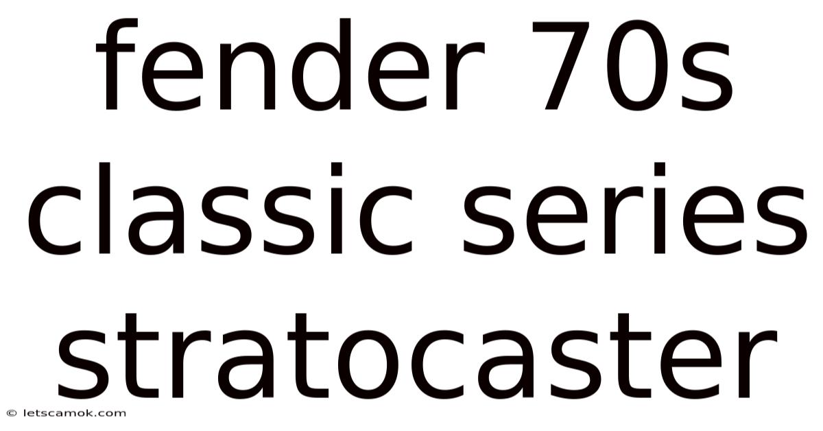 Fender 70s Classic Series Stratocaster