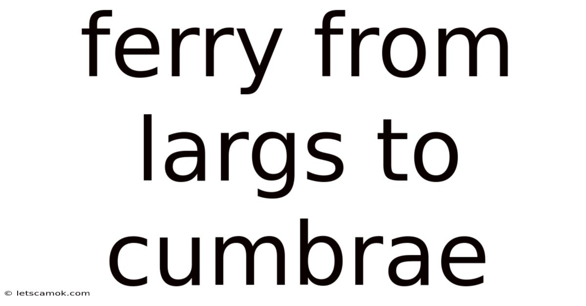 Ferry From Largs To Cumbrae