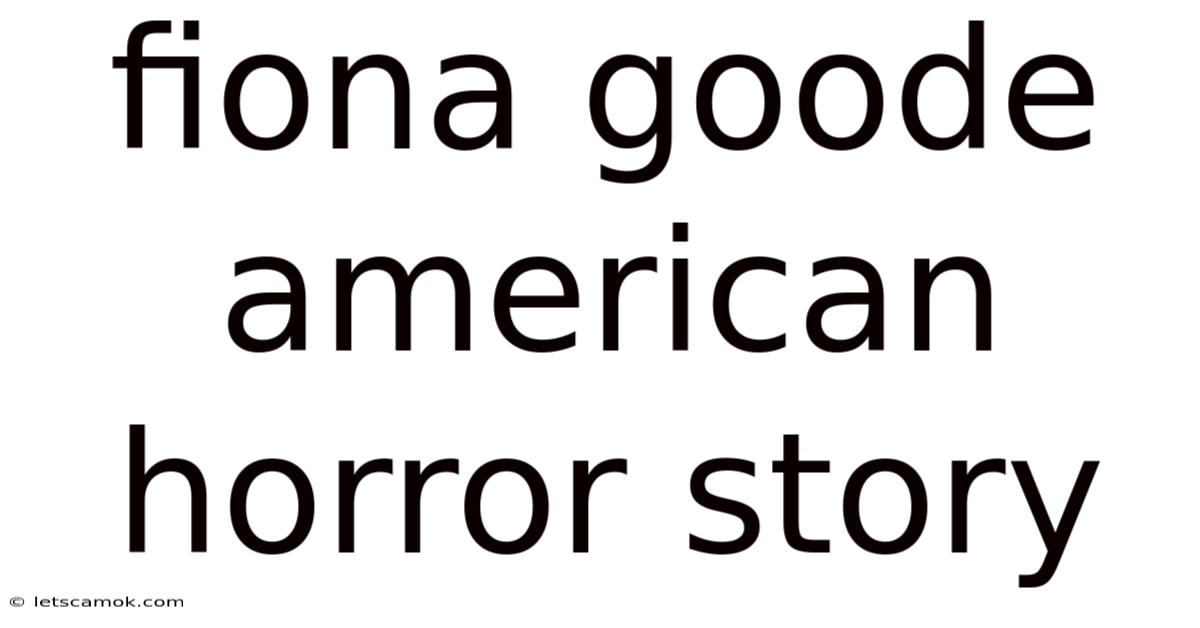 Fiona Goode American Horror Story