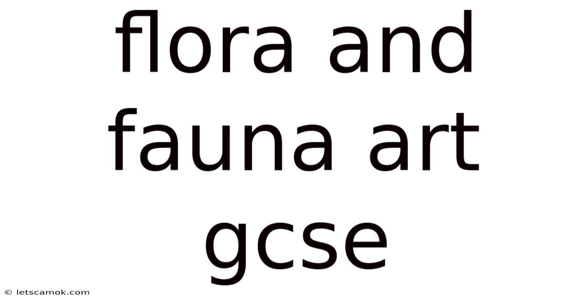 Flora And Fauna Art Gcse