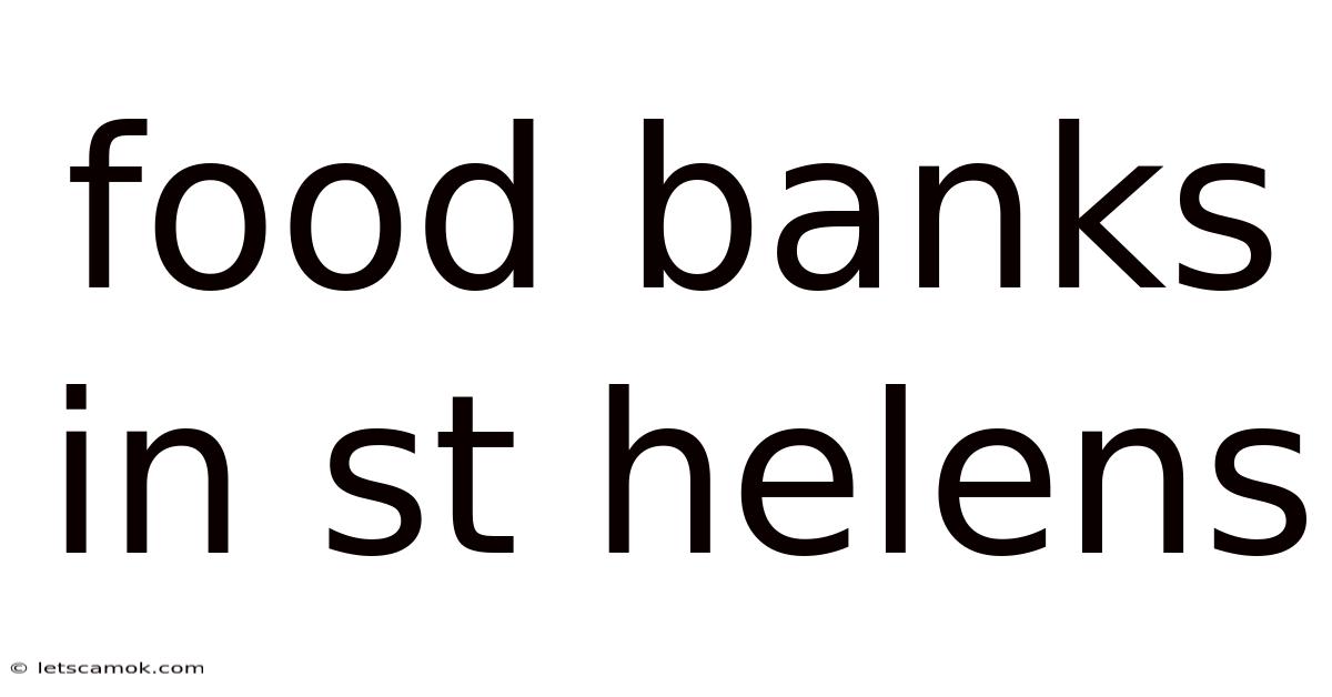 Food Banks In St Helens
