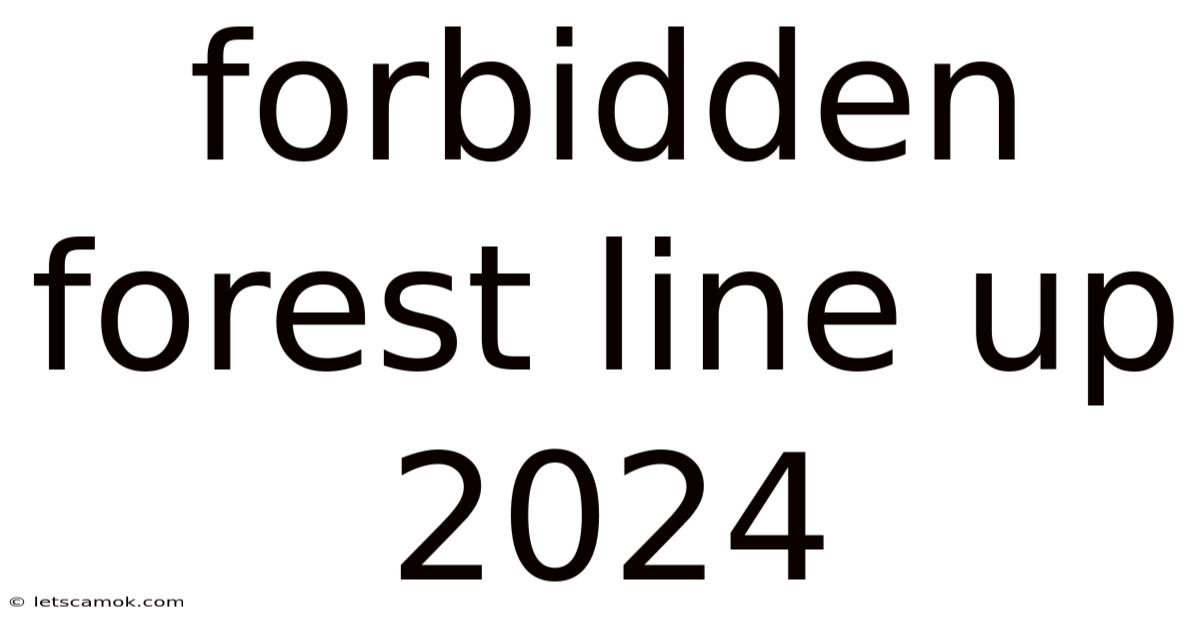 Forbidden Forest Line Up 2024