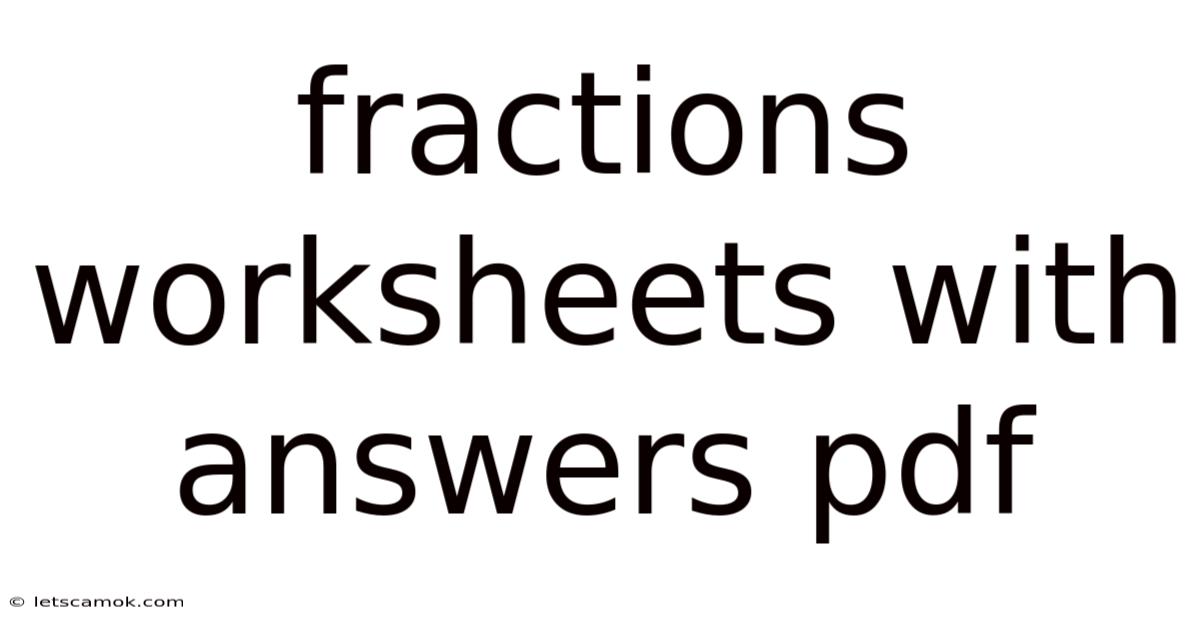 Fractions Worksheets With Answers Pdf