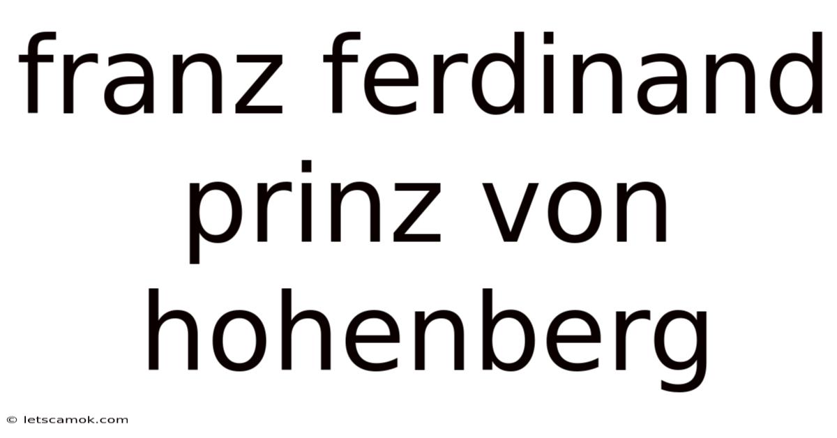 Franz Ferdinand Prinz Von Hohenberg