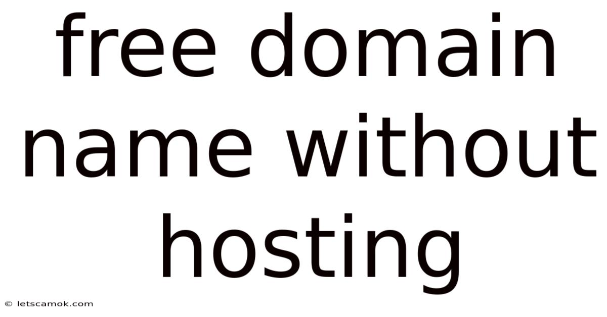 Free Domain Name Without Hosting
