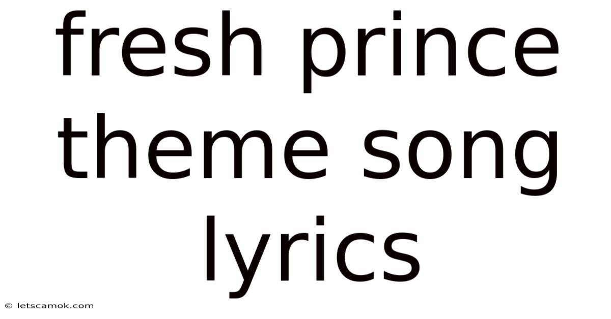 Fresh Prince Theme Song Lyrics