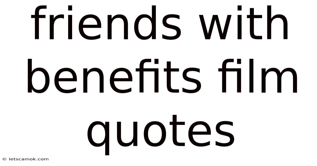 Friends With Benefits Film Quotes