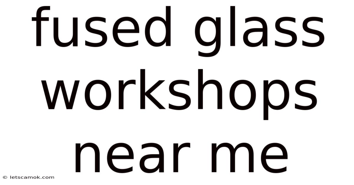Fused Glass Workshops Near Me