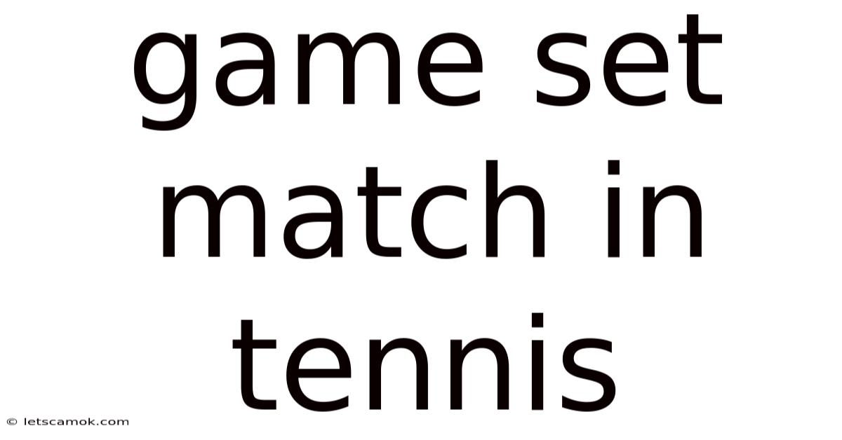 Game Set Match In Tennis