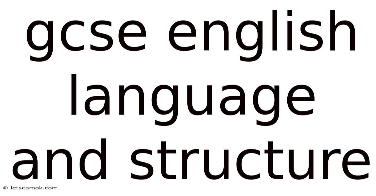 Gcse English Language And Structure