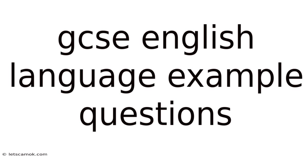 Gcse English Language Example Questions