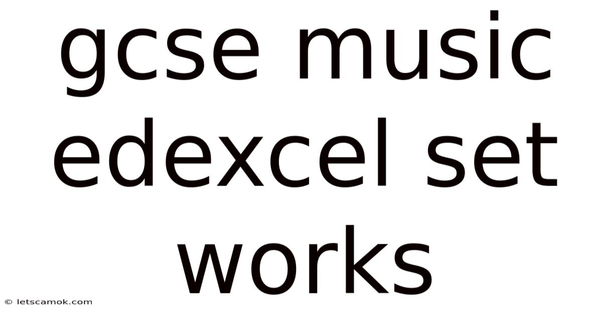 Gcse Music Edexcel Set Works