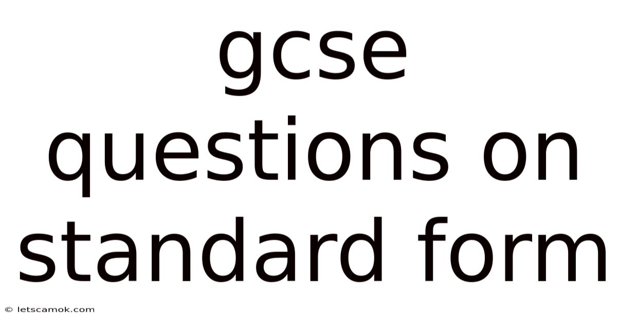 Gcse Questions On Standard Form