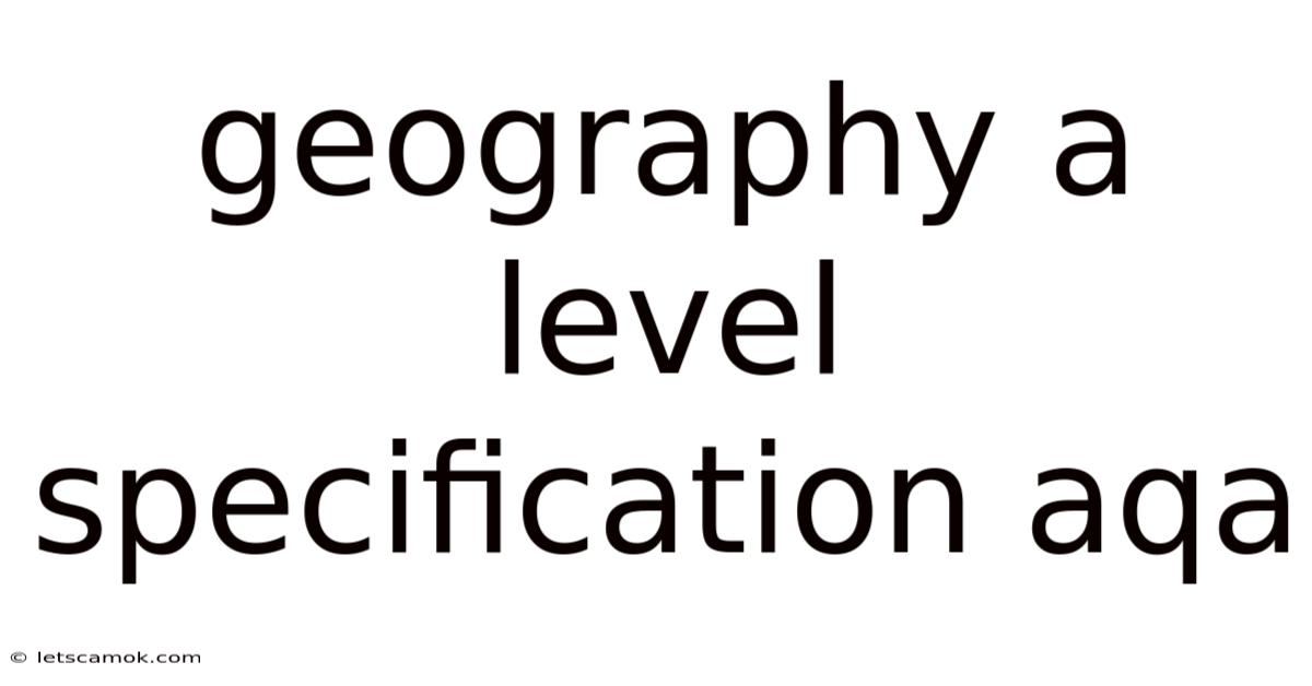 Geography A Level Specification Aqa