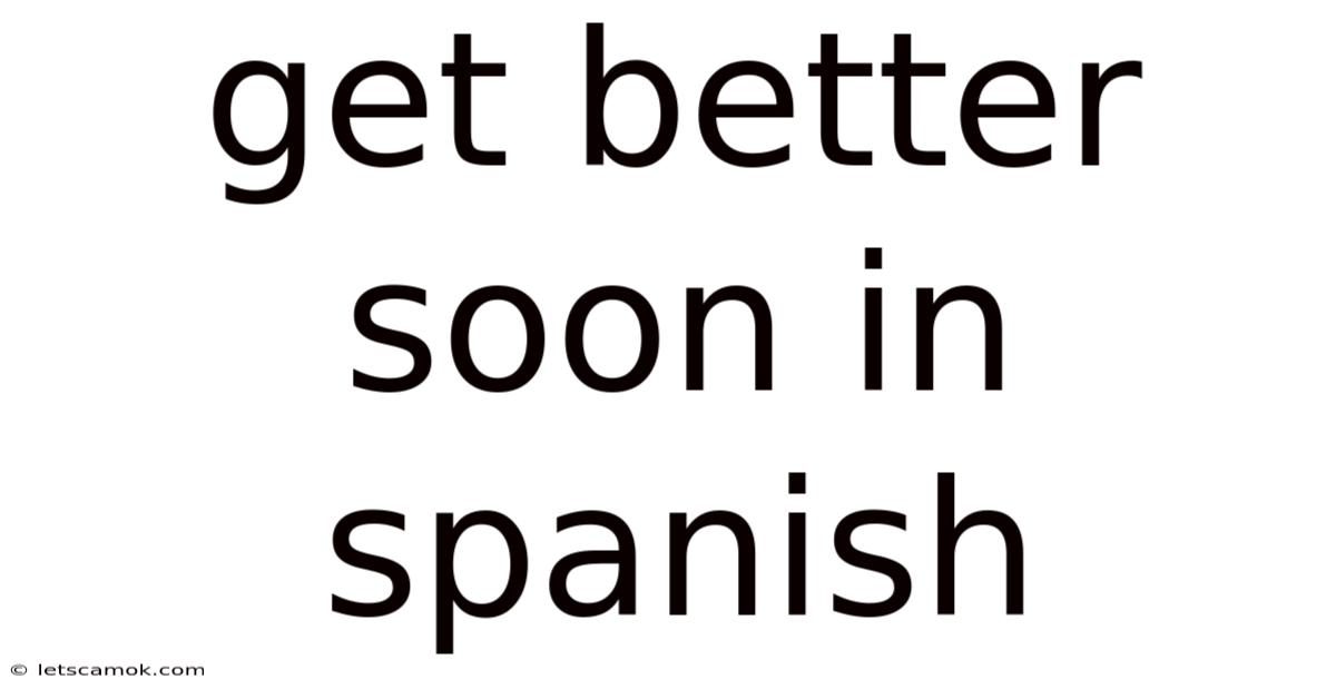 Get Better Soon In Spanish