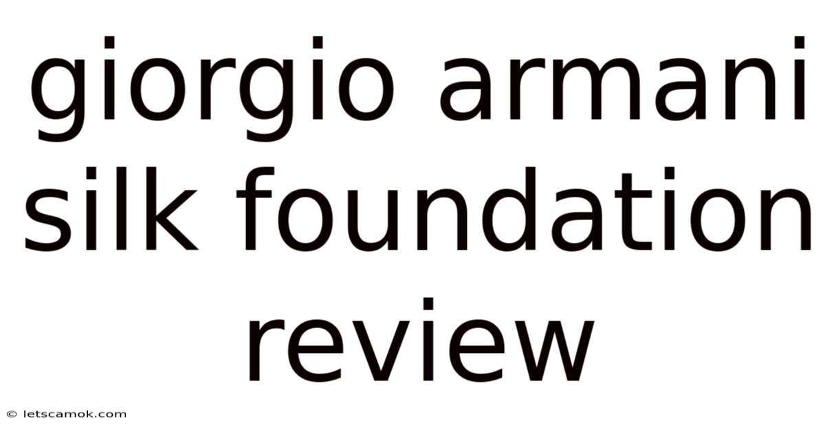 Giorgio Armani Silk Foundation Review