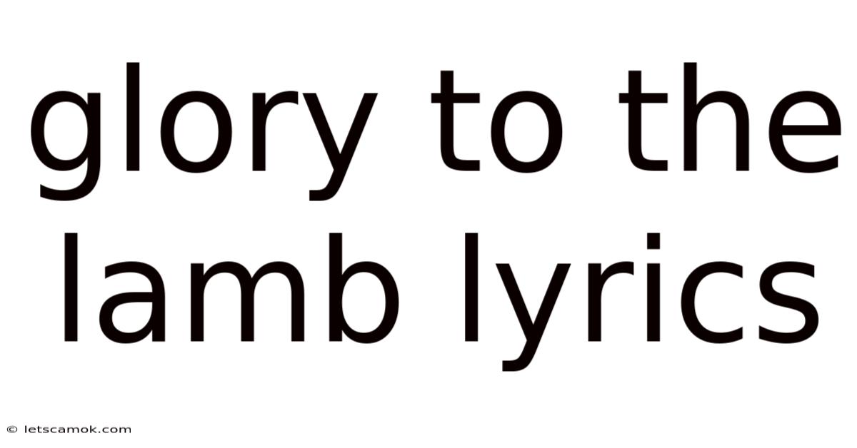 Glory To The Lamb Lyrics