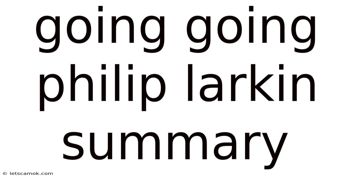 Going Going Philip Larkin Summary
