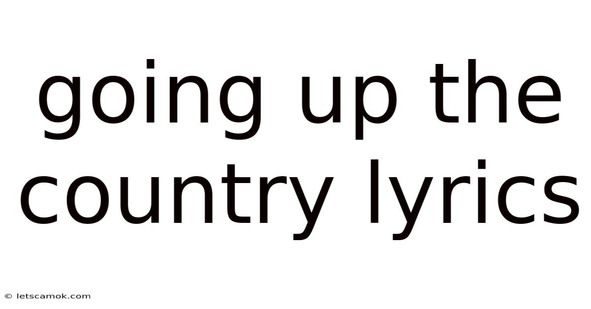 Going Up The Country Lyrics