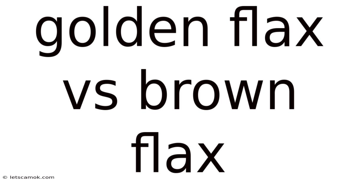 Golden Flax Vs Brown Flax
