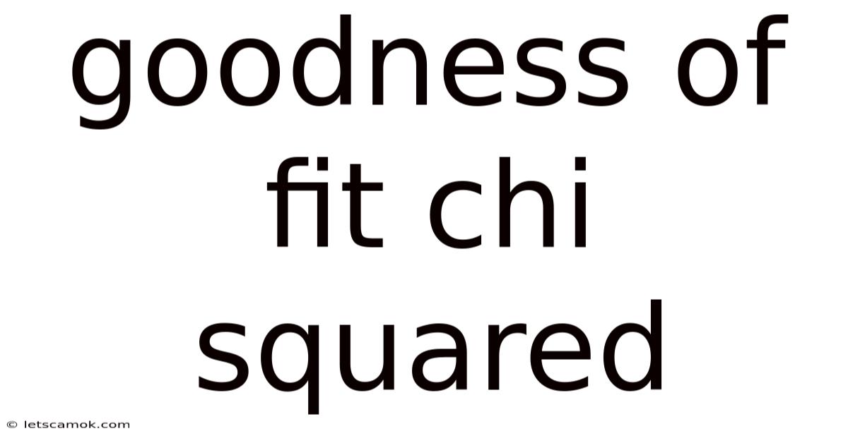 Goodness Of Fit Chi Squared