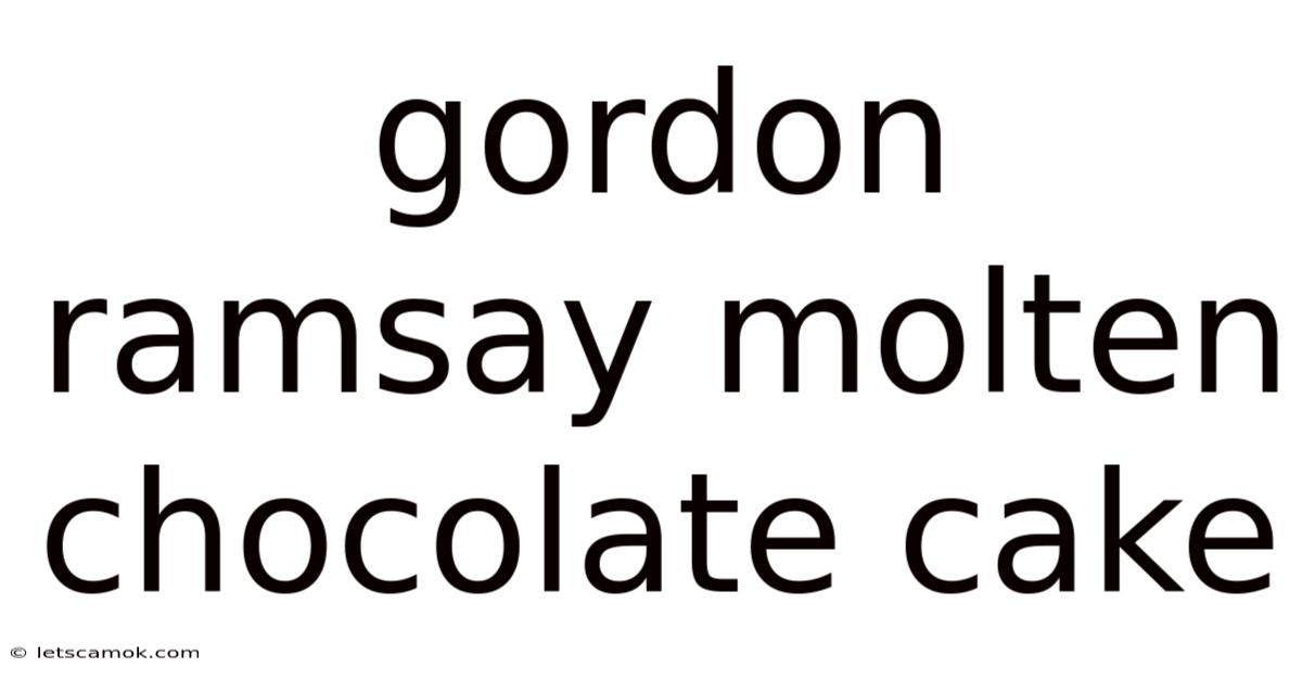 Gordon Ramsay Molten Chocolate Cake
