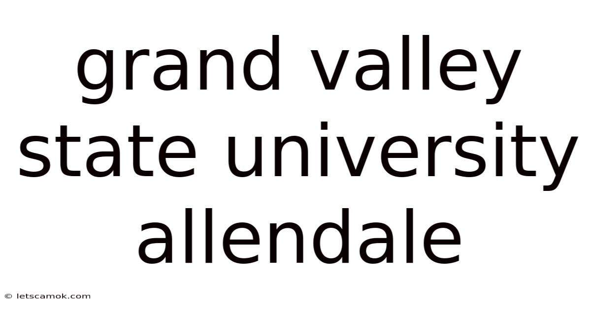 Grand Valley State University Allendale