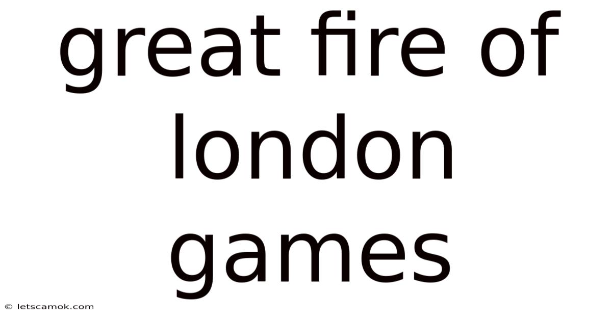 Great Fire Of London Games