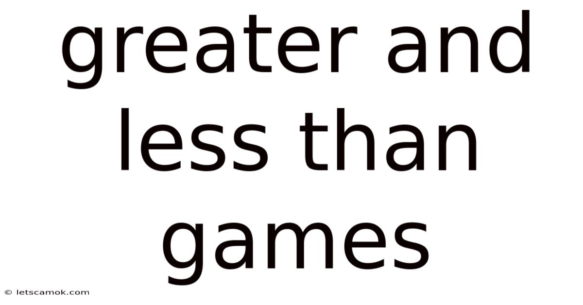 Greater And Less Than Games