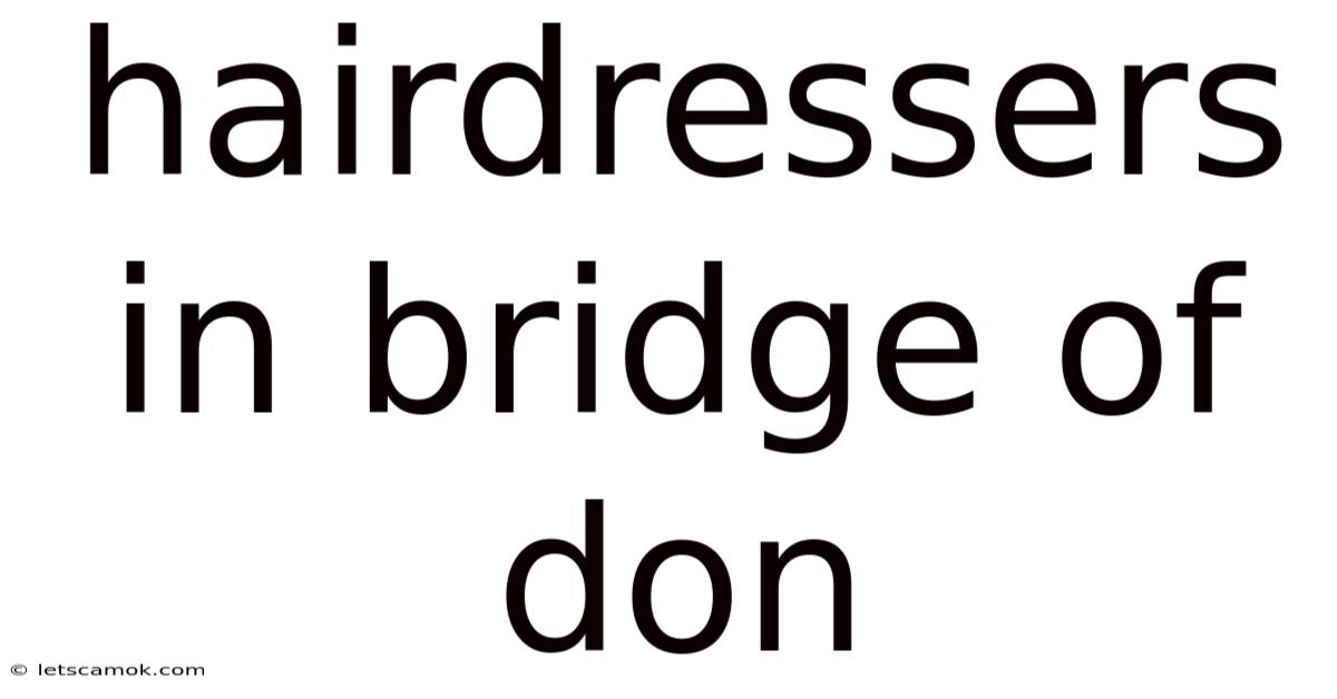 Hairdressers In Bridge Of Don