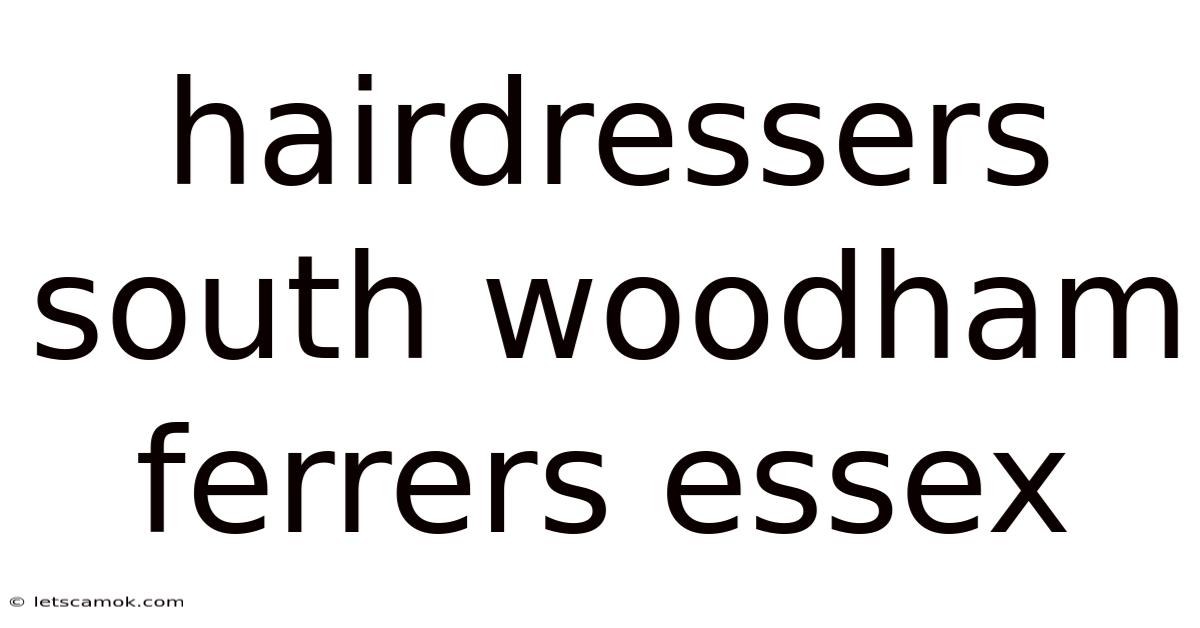 Hairdressers South Woodham Ferrers Essex