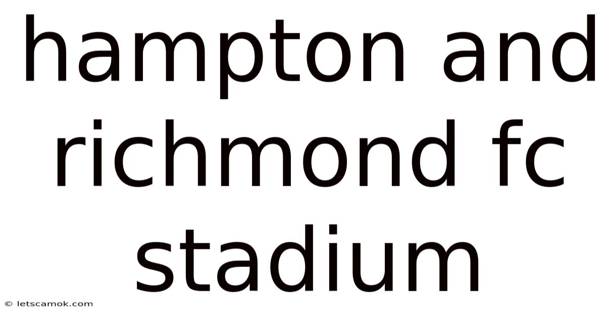 Hampton And Richmond Fc Stadium