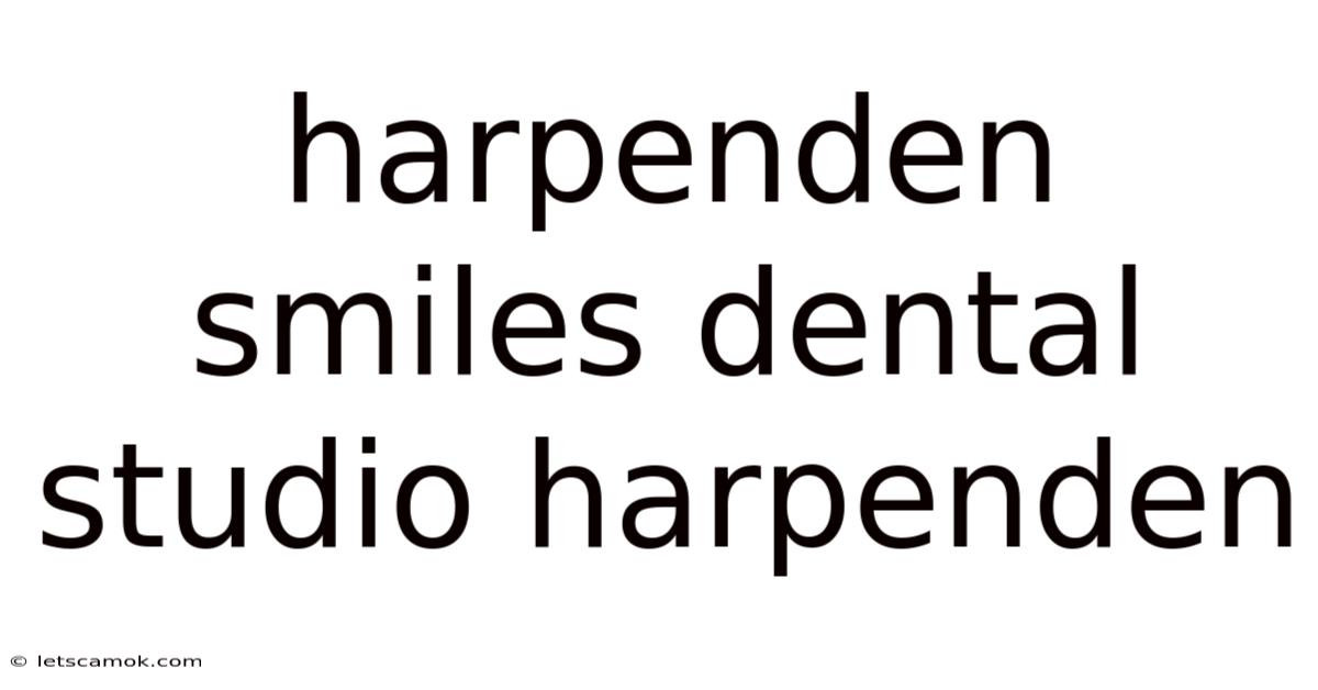 Harpenden Smiles Dental Studio Harpenden