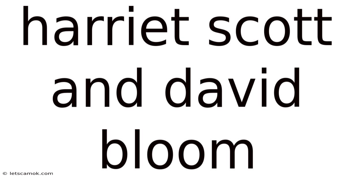 Harriet Scott And David Bloom