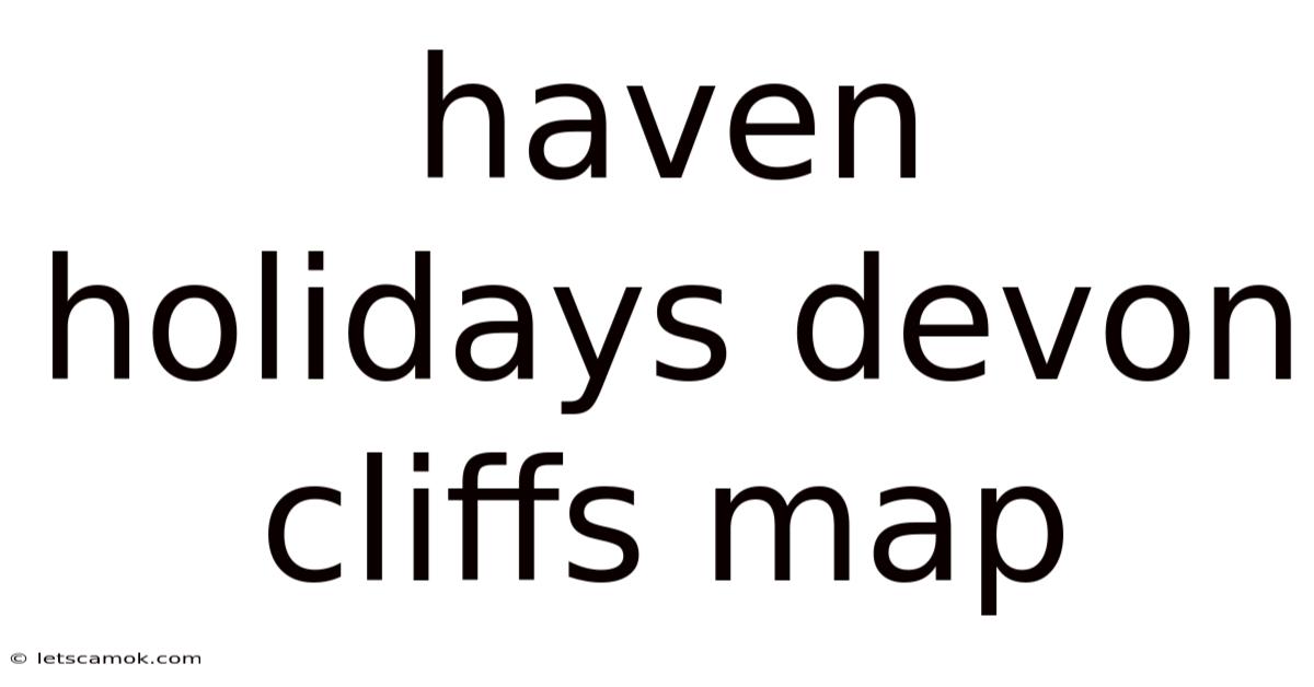 Haven Holidays Devon Cliffs Map