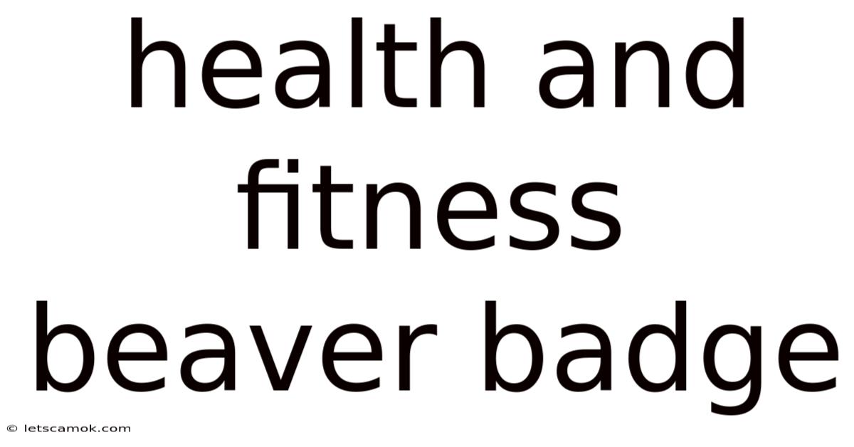 Health And Fitness Beaver Badge