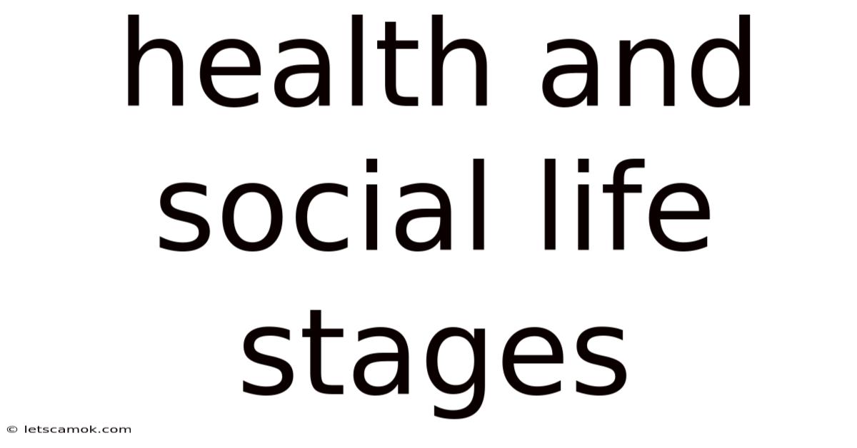 Health And Social Life Stages
