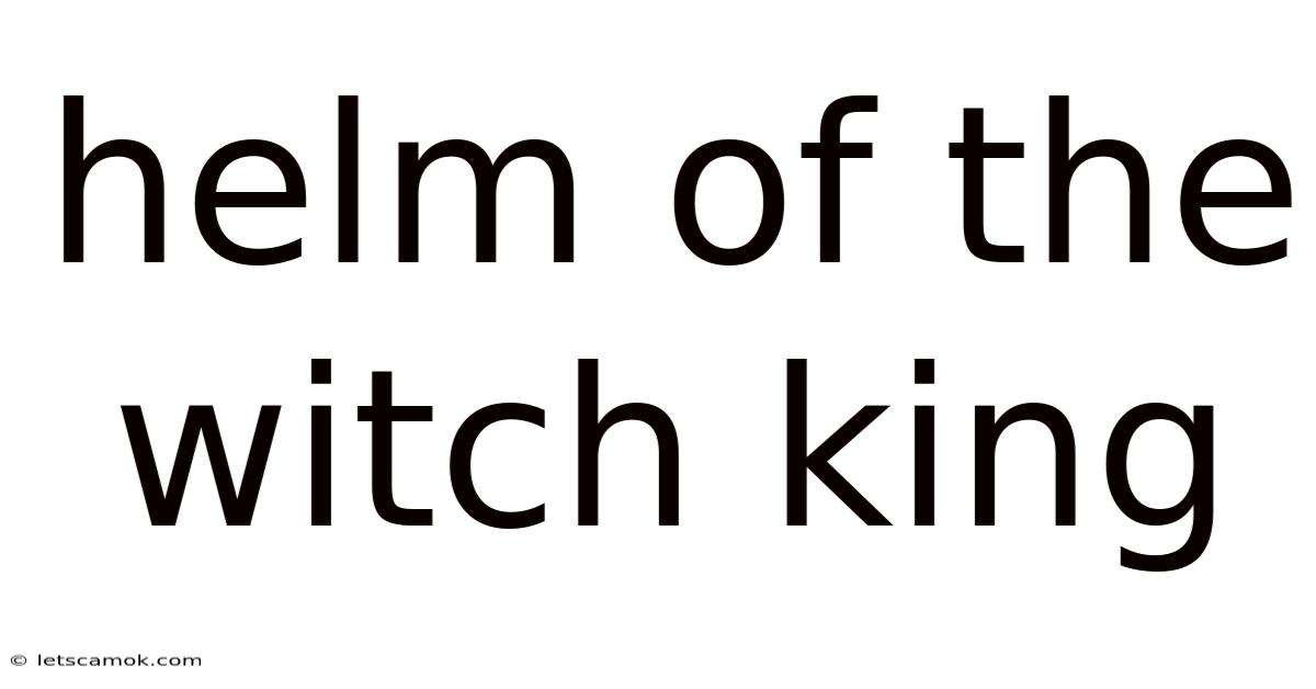 Helm Of The Witch King