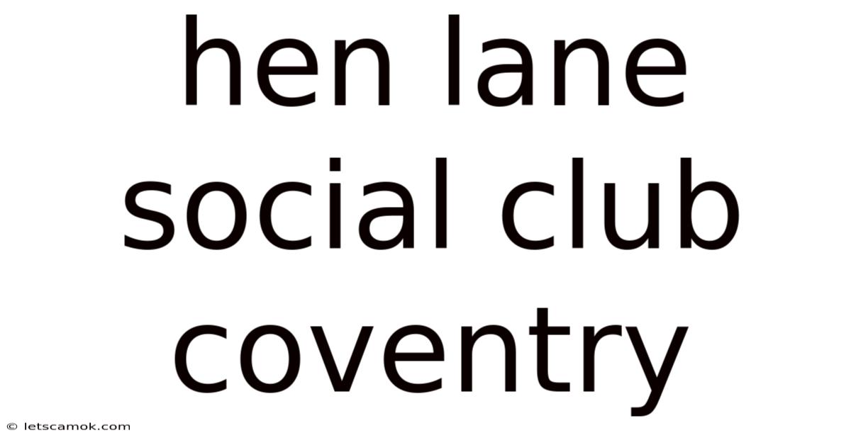 Hen Lane Social Club Coventry