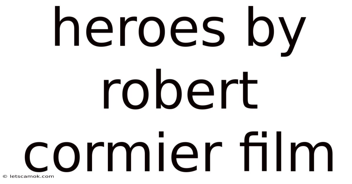 Heroes By Robert Cormier Film