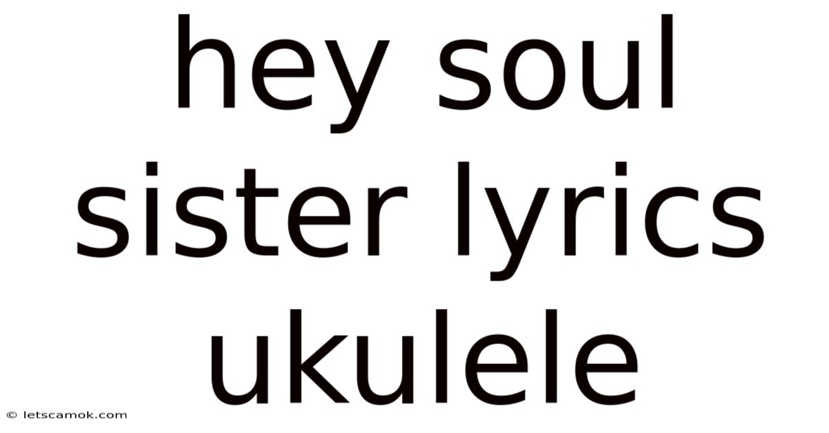 Hey Soul Sister Lyrics Ukulele