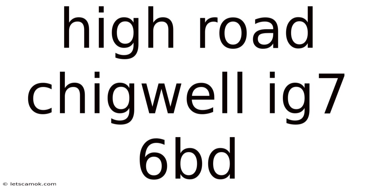 High Road Chigwell Ig7 6bd