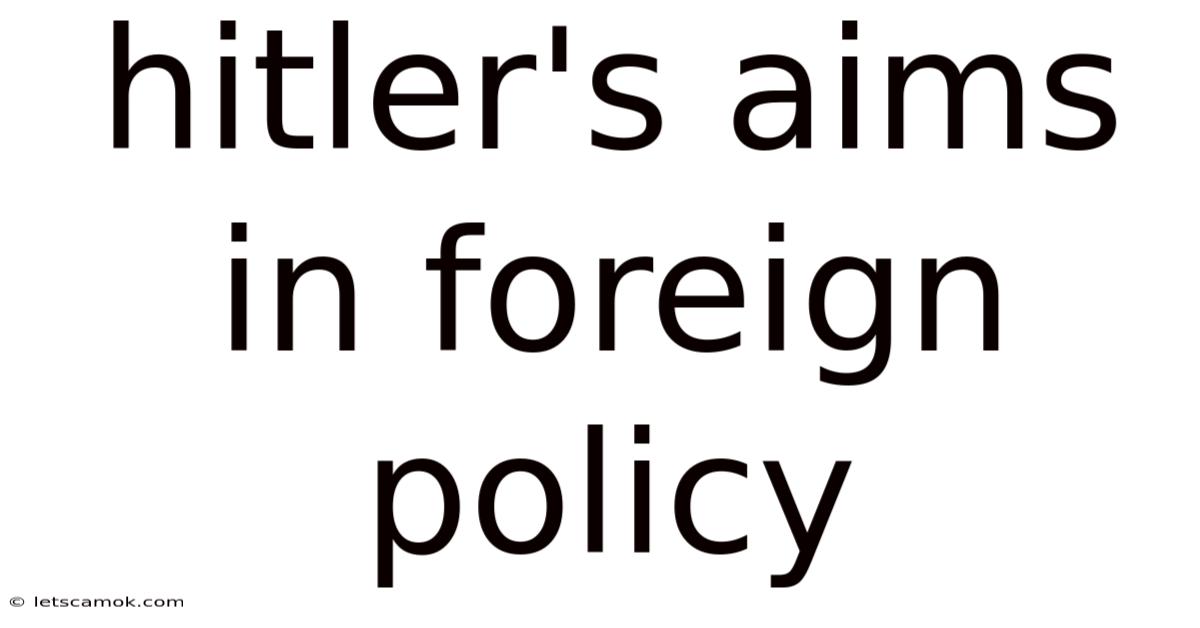 Hitler's Aims In Foreign Policy