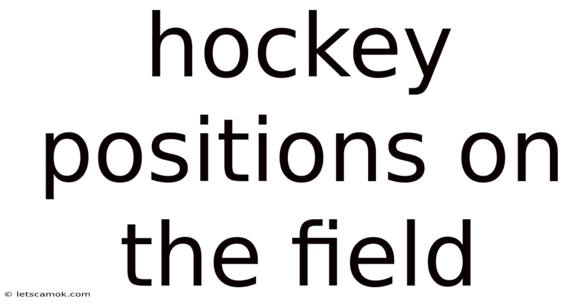 Hockey Positions On The Field