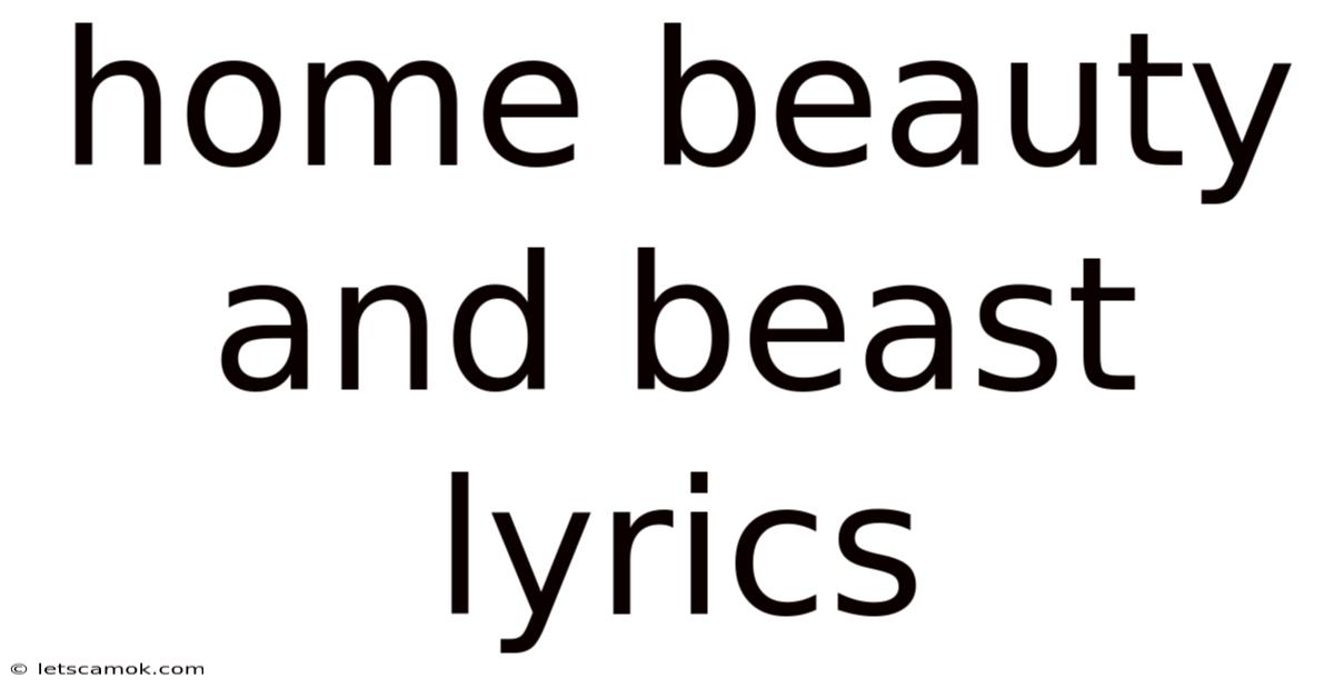 Home Beauty And Beast Lyrics