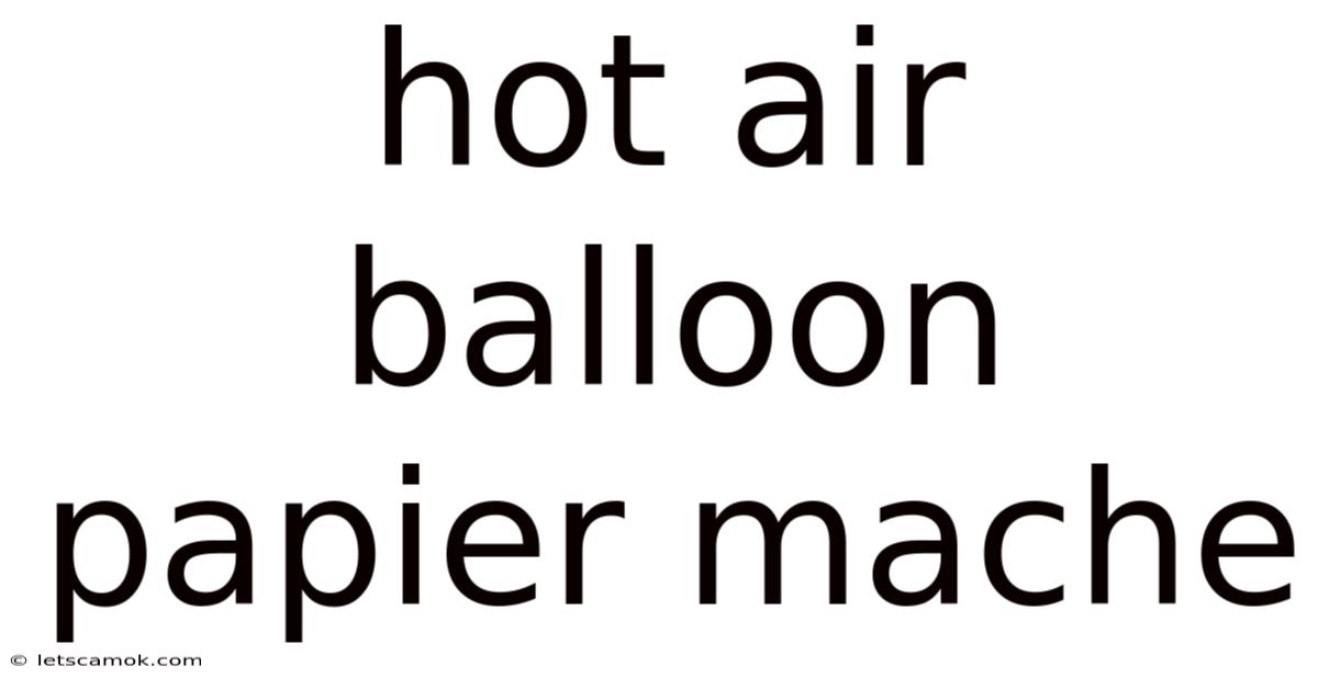 Hot Air Balloon Papier Mache