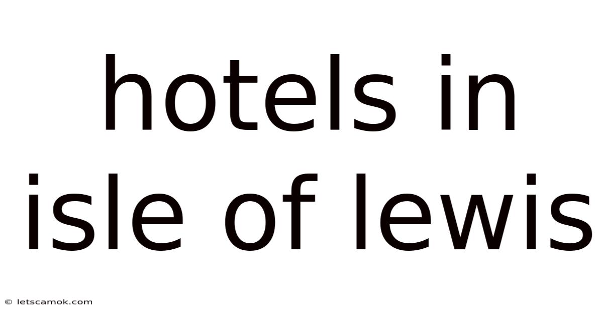 Hotels In Isle Of Lewis